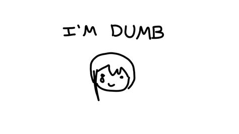Am I Dumb
