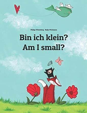 Am I Small Bin Ich Klein Childrens Picture Book English German Bilingual Edition World Childrens Book 2