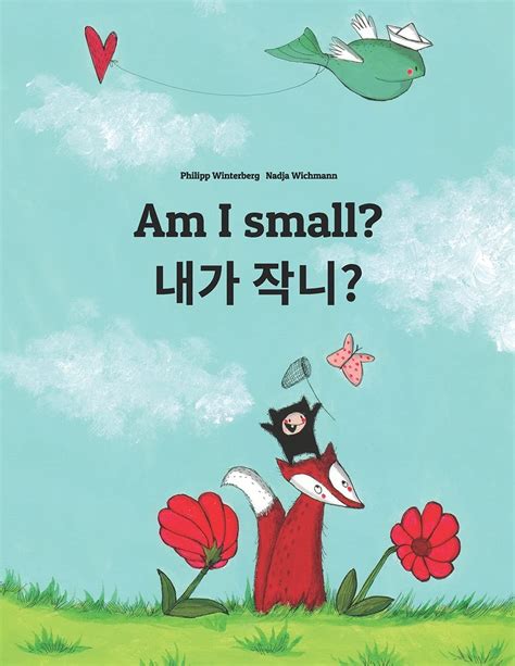 Read Online Am I Small Jega Jagnayo Childrens Picture Book English Korean Bilingual Edition Dual Language 