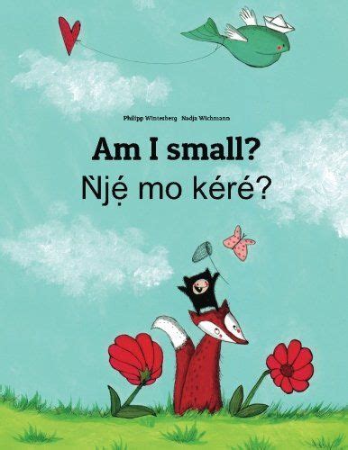 Read Online Am I Small Nje Mo Kere Childrens Picture Book English Yoruba Bilingual Edition 
