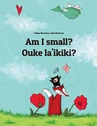 Read Am I Small Ouke Laikiki Childrens Picture Book English Samoan Dual Language Bilingual Edition 