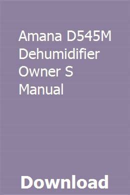 Read Amana D545M Dehumidifier Owner S Manual 