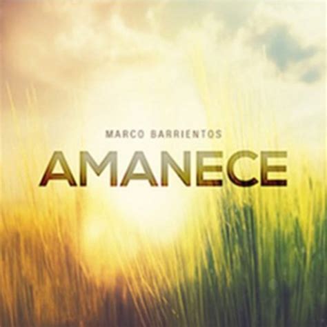 Amanece Marco Barrientos