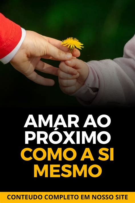 Amar Ao Próximo Como A Si Mesmo