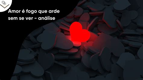 Amar é Fogo Que Arde Sem Se Ver