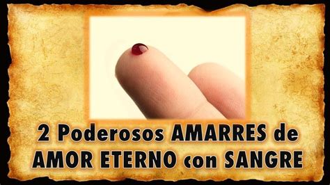 Amarres Poderosos Con Sangre