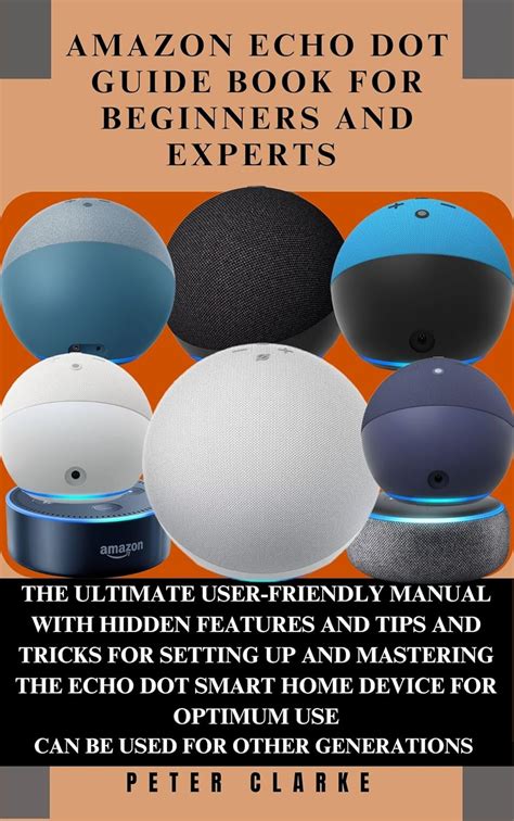 Amazon Echo: The Ultimate Beginner’s Guide To Amazon Echo ( Alexa Skills Kit, Amazon Echo 2016, User Manual, Web Services, Free Books, Free Movie, Alexa Kit) ( Amazon Prime, Internet Device, Guide)