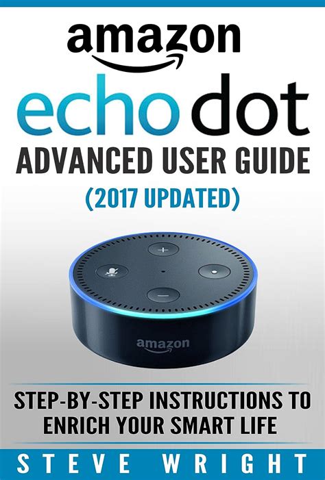 Download Amazon Echo Amazon Echo 2Nd Generation User Guide 2017 Updated Step By Step Instructions To Enrich Your Smart Life Alexa Dot Echo Amazon Echo User Echo Dot User Manual Echo Alexa Book 3 