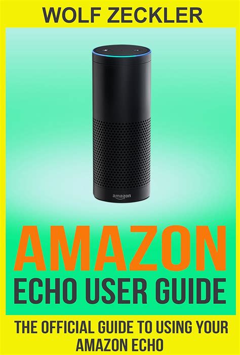 Full Download Amazon Echo Amazon Echo User Guide Technology Mobile Communication Kindle Alexa Computer Hardware 
