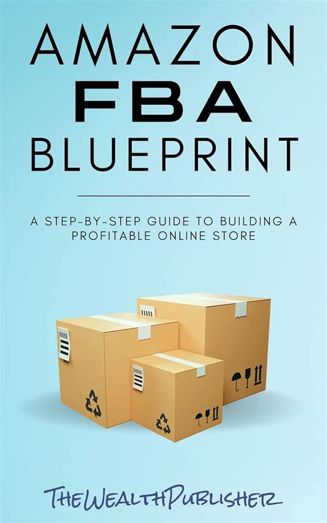 Read Amazon Fba Amazon Fba Blueprint A Step By Step Guide To Private Label Build A Six Figure Passive Income Selling On Amazon Amazon Fba Private Label Passive Income 