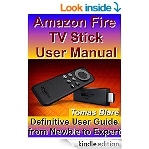 Full Download Amazon Fire Tv Stick User Manual Definitive User Guide From Newbie To Expert New Edition February 2017 