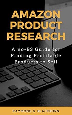 Full Download Amazon Product Research A No Bs Guide For Finding Profitable Products To Sell 