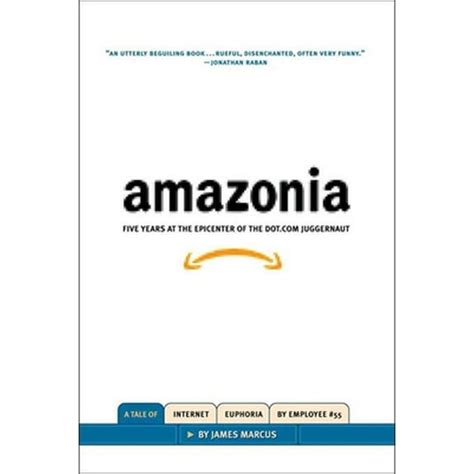 Amazonia Five Years At The Epicenter Of The Dotcom Juggernaut