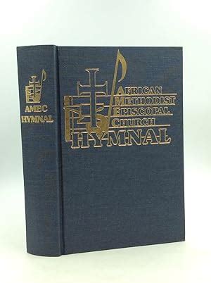 Download Amec Hymnal African Methodist Episcopal Church With Responsive Scripture Readings Adopted In Conformity With The Doctrines And Usages Of The African Methodist Episcopal Church 