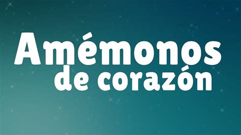 Amemonos De Corazon