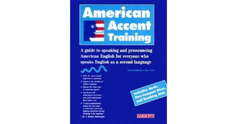 American Accent Training A Guide To Speaking And Pronouncing English For Anyone Who Speaks As Second Language Book Cd Ann Cook