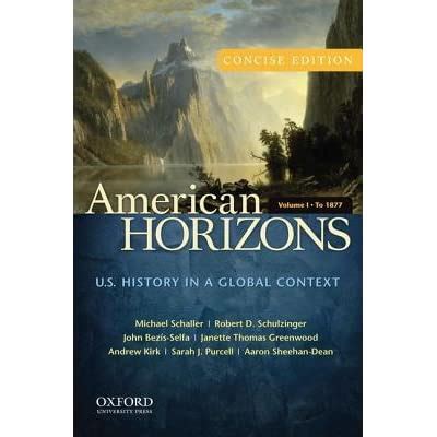 Read American Horizons Concise U S History In A Global Context Volume I To 1877 