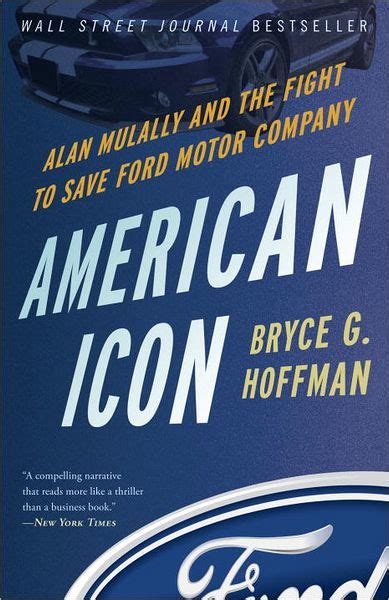 Full Download American Icon Alan Mulally And The Fight To Save Ford Motor Company Bryce G Hoffman 