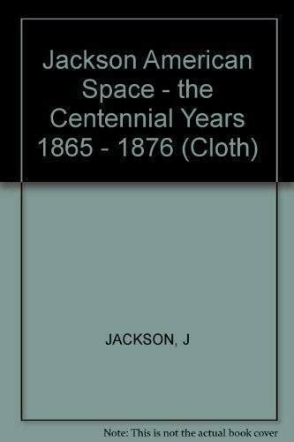 Read American Space The Centennial Years 1865 1876 