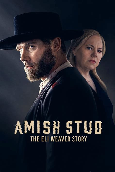 Amish Stud The Eli Weaver Story