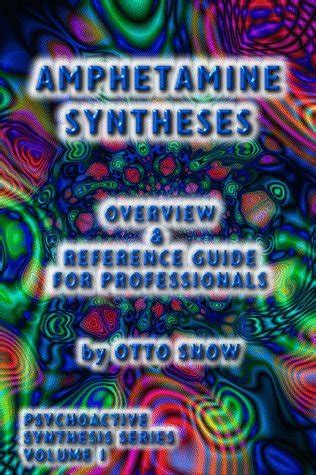 Read Amphetamine Syntheses Overview Reference Guide For Professionals Revised Industrial Edition 