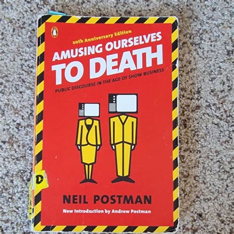 Amusing Ourselves To Death
