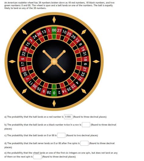 an american roulette wheel has 38 slots of which 18 are red/