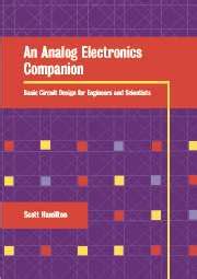 An Analog Electronics Companion Basic Circuit Design For Engineers And Scientists Author Scott Hamilton Published On June 2007