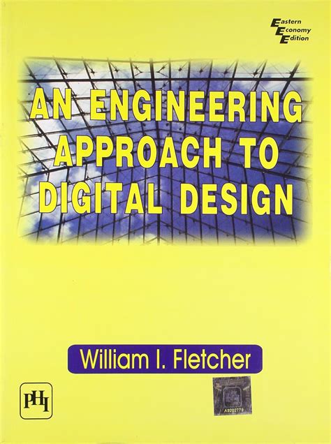 An Engineering Approach To Digital Design