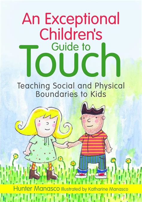 An Exceptional Children's Guide To Touch: Teaching Social And Physical Boundaries To Kids