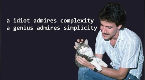 An Idiot Admires Complexity