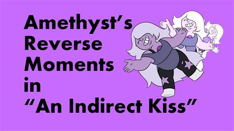 an indirect kiss amethyst backwards