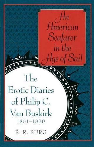 Read Online An American Seafarer In The Age Of Sail The Erotic Diaries Of Philip C Van Buskirk 1851 1870 