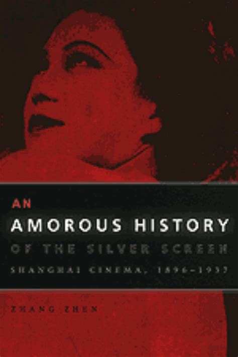 Read Online An Amorous History Of The Silver Screen Shanghai Cinema 1896 1937 