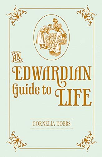 Read Online An Edwardian Guide To Life 