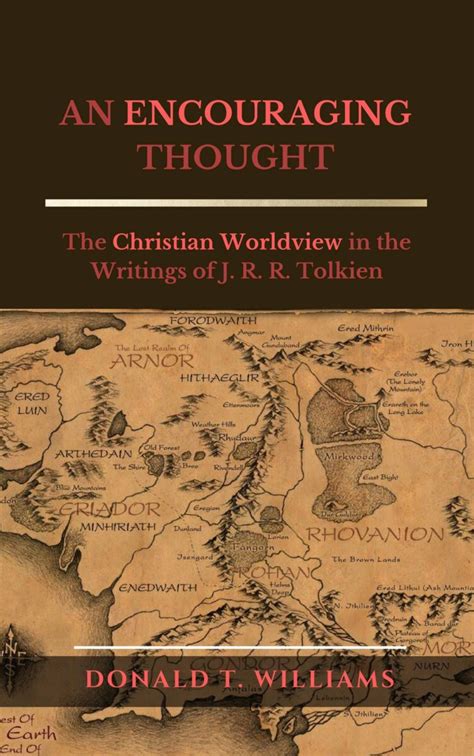 Download An Encouraging Thought The Christian Worldview In The Writings Of J R R Tolkien 