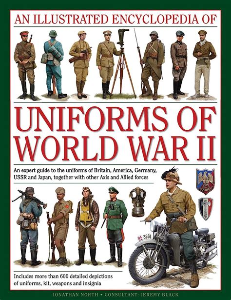 Full Download An Illustrated Encyclopedia Of Uniforms Of World War Ii An Expert Guide To The Uniforms Of Britain America Germany Ussr And Japan Together With Other Axis And Allied Forces 