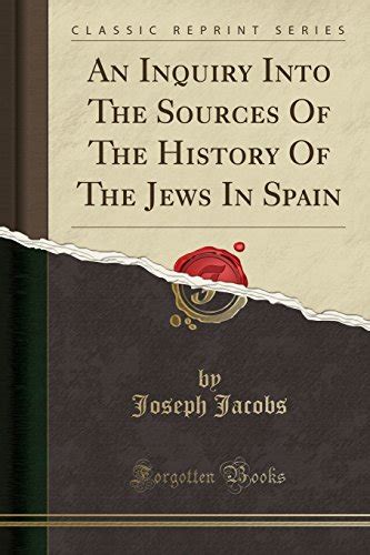 Read Online An Inquiry Into The Sources Of The History Of The Jews In Spain 