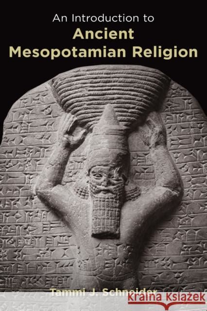 Read Online An Introduction To Ancient Mesopotamian Religion 