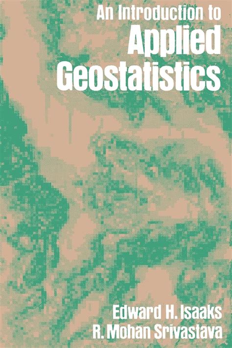 Full Download An Introduction To Applied Geostatistics 