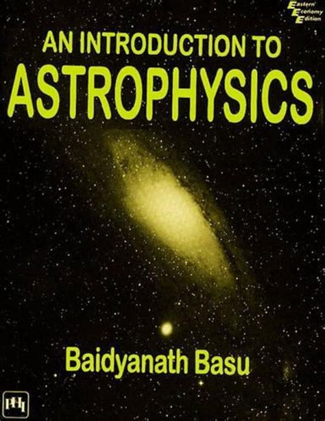 Full Download An Introduction To Astrophysics By Baidyanath Basu 