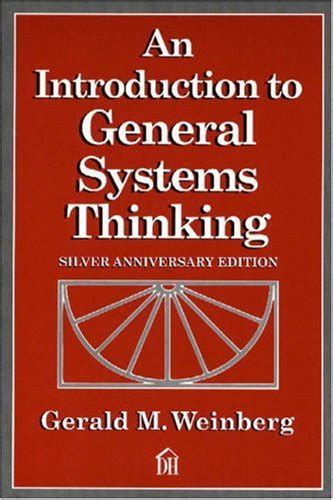 Read Online An Introduction To General Systems Thinking Silver Anniversary Edition Gerald M Weinberg 