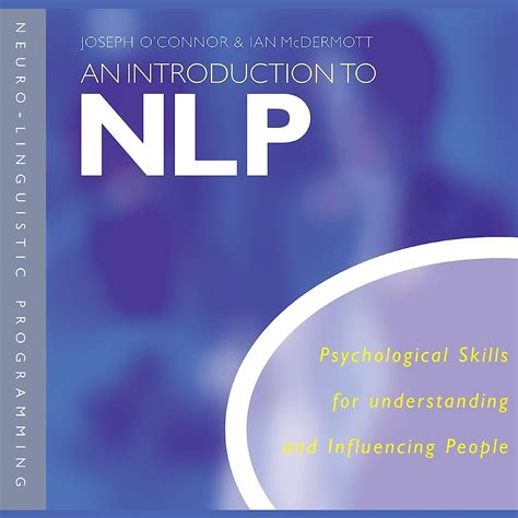 Read An Introduction To Nlp Psychological Skills For Understanding And Influencing People 