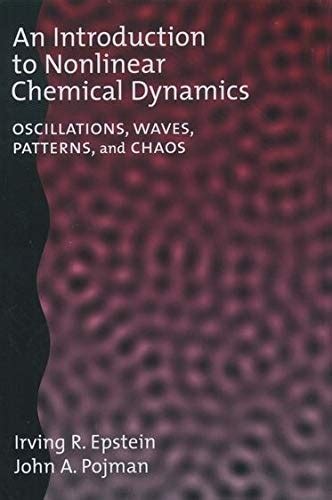 Download An Introduction To Nonlinear Chemical Dynamics Oscillations Waves Patterns And Chaos Topics In Physical Chemistry 