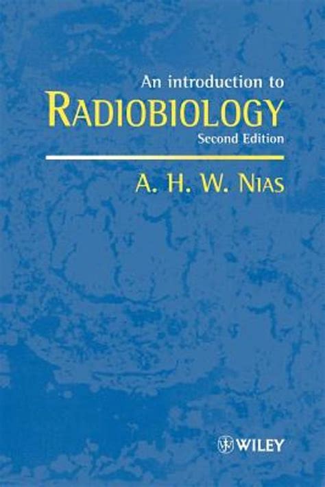Read Online An Introduction To Radiobiology Paperback 1998 By A H W Nias 