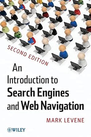 Read Online An Introduction To Search Engines And Web Navigation 
