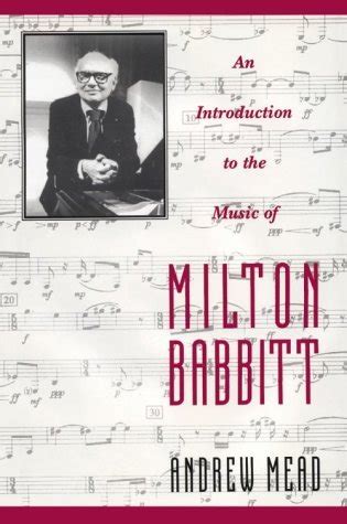 Full Download An Introduction To The Music Of Milton Babbitt 