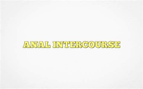 Anal Intercourse Stories