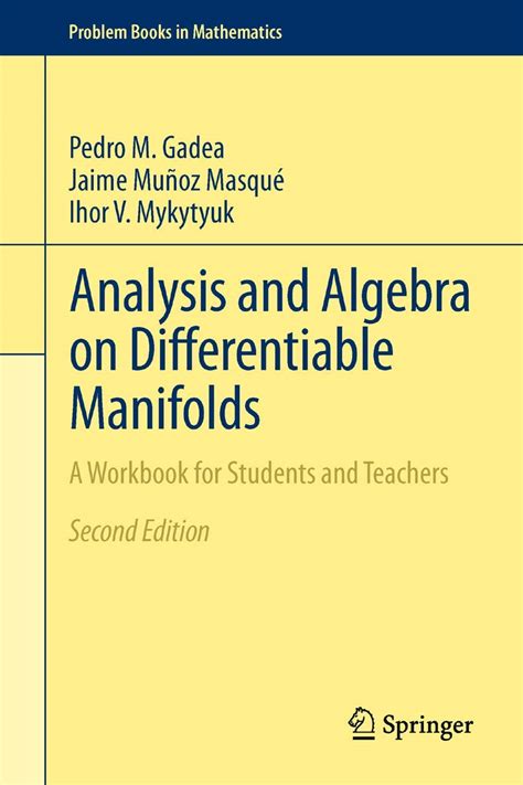 Download Analysis And Algebra On Differentiable Manifolds A Workbook For Students And Teachers Problem Books In Mathematics 