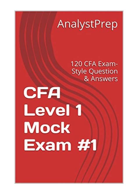 Download Analystprep Cfa Level 1 Mock Exam 1 120 Cfa Exam Style Question Answers 2016 Edition Analystprep Cfa Level 1 Mock Exams 